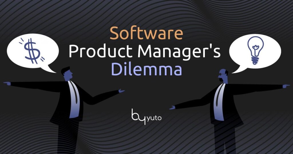 Innovation vs. Investment on Custom Software Product Manager Dilemma ByYuto SaaS